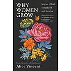 Alice Vincent: Why Women Grow