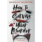 Danielle Valentine: How to Survive Your Murder