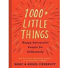 Marc Chernoff, Angel Chernoff: 1000+ Little Things Happy Successful People Do Differently