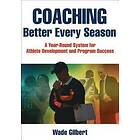 Wade Gilbert: Coaching Better Every Season