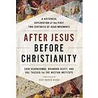 After Jesus, Before Christianity