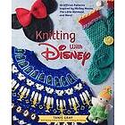 Knitting with Disney: 28 Official Patterns Inspired by Mickey Mouse, the Little Mermaid, and More! (Disney Craft Books, Knitting Books, Book