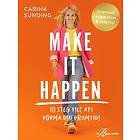 Carina Sunding: Make It Happen 10 steg till att forma din framtid!