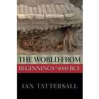 Ian Tattersall: The World from Beginnings to 4000 BCE