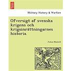 Julius Mankell: Ofversigt af svenska krigens och krigsinrättningarnes historia.