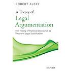 Robert Alexy: A Theory of Legal Argumentation