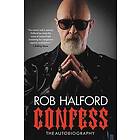 Rob Halford: Confess: The Autobiography