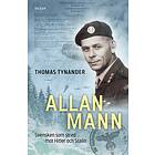 Thomas Tynander: Allan Mann Svensken som stred mot Hitler och Stalin