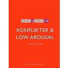 Kort & godt om KONFLIKTER & LOW AROUSAL