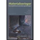 Materialiseringer: Nye Perspektiver Pa Materialitet Og Kulturanalyse