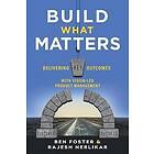 Ben Foster, Rajesh Nerlikar: Build What Matters