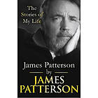 James Patterson: The Stories of My Life