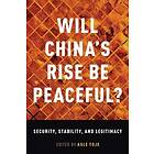 Will China's Rise Be Peaceful?