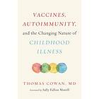 Vaccines, Autoimmunity, and the Changing Nature of Childhood Illness