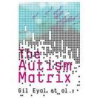 The Autism Matrix – The Social Origins of the Autism Epidemic