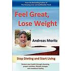 Andreas Moritz: Feel Great, Lose Weight