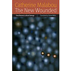 Catherine Malabou: The New Wounded