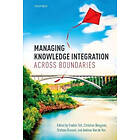 Christian Berggren: Managing Knowledge Integration Across Boundaries