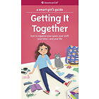 Erin Falligant: A Smart Girl's Guide: Getting It Together: How to Organize Your Space, Stuff, Time--And Life