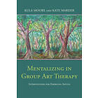 Kula Moore, Kate Marder: Mentalizing in Group Art Therapy