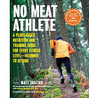 Matt Frazier, Matt Ruscigno: No Meat Athlete, Revised and Expanded