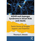Thomas E Brown: ADHD and Asperger Syndrome in Smart Kids Adults
