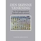 Den Skonne Taenkning: Veje Til Erfaringsmetafysik. Religionsfilosofisk Udmontet