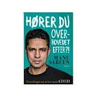 Hører du overhovedet efter?!
