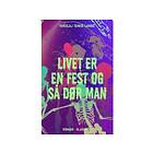 Livet er en fest og så dør man