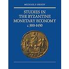 Studies in the Byzantine Monetary Economy c.300–1450