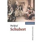 Christopher H Gibbs: The Life of Schubert