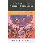 Manly P Hall: Lectures on Ancient Philosophy