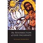 Richard Swinburne: The Resurrection of God Incarnate