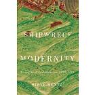 Steve Mentz: Shipwreck Modernity