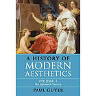 A History of Modern Aesthetics: Volume 1, The Eighteenth Century