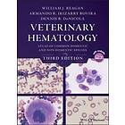 Veterinary Hematology – Atlas of Common Domestic and Non–Domestic Species, Third Edition