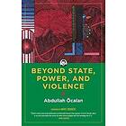 Abdullah Ocalan, International Initiative: Beyond State, Power, And Violence