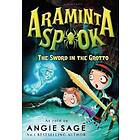 Angie Sage: Araminta Spook: The Sword in the Grotto