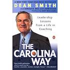 Dean Smith, Gerald D Bell, John Kilgo: The Carolina Way: Leadership Lessons from a Life in Coaching