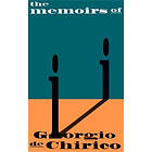 Giorgio De Chirico: The Memoirs Of Giorgio De Chirico