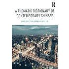 Liwei Jiao, Yan Yang, Wei Liu: A Thematic Dictionary of Contemporary Chinese