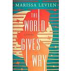 Marissa Levien: World Gives Way