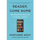 Maryanne Wolf: Reader, Come Home: The Reading Brain in a Digital World