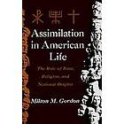 Milton M Gordon: Assimilation in American Life