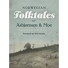 Peter Christen Asbjornsen, Jorgen Moe: The Complete and Original Norwegian Folktales of Asbjornsen Moe
