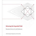 Spyros Papapetros, Julian Rose: Retracing the Expanded Field
