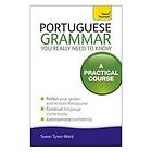 Sue Tyson-Ward: Portuguese Grammar You Really Need To Know: Teach Yourself