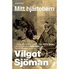 Vilgot Sjöman: Mitt hjärtebarn de länge hemlighållna breven mellan Alfred Nobel och hans älskarinna Sofie Hess