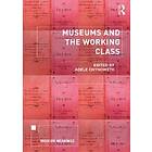 Adele Chynoweth: Museums and the Working Class
