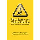 Bob Heyman: Risk, Safety and Clinical Practice